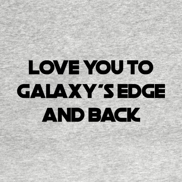 Love You To Galaxy's Edge (Dark) by DisneyPocketGuide